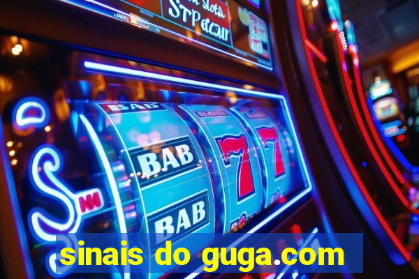 sinais do guga.com